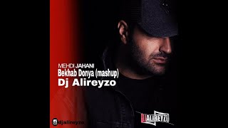 Mehdi Jahani  Bekhab Donya DJ Alireyzo Mashup [upl. by Gigi]