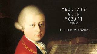 Meditate with Mozart  432Hz Classical Music  Vol 2 [upl. by Oad]