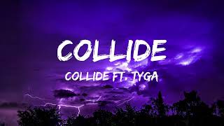 COLLIDE  Justine Skye ft Tyga Lyrics [upl. by Rinaldo]