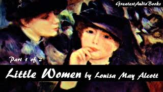 👧 LITTLE WOMEN by Louisa May Alcott Part 1 of 2  FULL AudioBook 🎧📖  Greatest🌟AudioBooks V3 [upl. by Constantin]