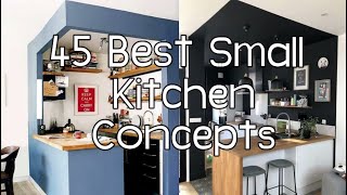 45 BEST SMALL KITCHEN CONCEPTS  Kitchen designs and Setup  Simple and Fantastic [upl. by Rosenkrantz]