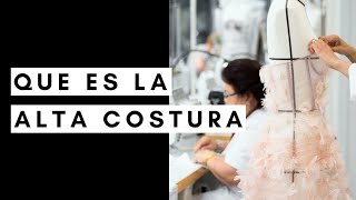 Qué es Alta Costura  Haute Couture  StoryTimeFashionEdition [upl. by Jenda]