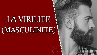 Questce que la virilité masculinité et comment être un homme viril [upl. by Dannel123]