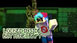 FNF Locked Inside But Minecraft  Original From Friday Night Shift [upl. by Ennaoj]