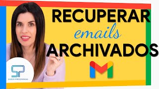 🟡 VER y RECUPERAR emails ARCHIVADOS en Gmail [upl. by Remled777]