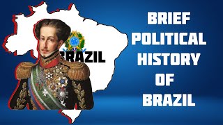 Brief Political History of Brazil [upl. by Clougher]