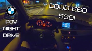 LOUD CATLESS BMW E60 530i M54 231HP  POV Drive At Night [upl. by Ria]