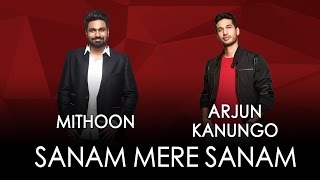 Jammin – Sanam Mere Sanam by Arjun Kanungo And Mithoon [upl. by Tandie]