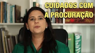 CUIDADOS COM A PROCURAÇÃO [upl. by Salzhauer]