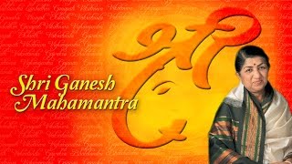 Shri Ganesh Mahamantra  Shri Ganesh  Lata Mangeshkar Song  Devotional Song [upl. by Ihtraa]