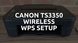 Canon TS3350 WiFi WPS Setup [upl. by Soinotna]