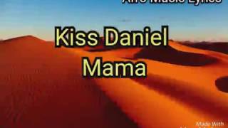 Kiss Daniel  mama lyrics [upl. by Avat]