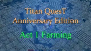 Titan Quest Anniversary Edition Act 1 Farming Guide [upl. by Felder]