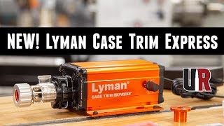 NEW Lyman Case Trim Express Unboxing Overview Brass Trimming [upl. by Marlette648]