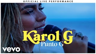 Karol G  quotPunto Gquot Official Live Performance  Vevo [upl. by Enomas747]