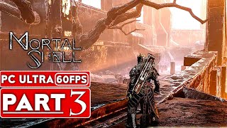 MORTAL SHELL Gameplay Walkthrough Part 3 1080p HD 60FPS PC  No Commentary FULL GAME [upl. by Gould]