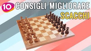 10 Consigli per Migliorare a Scacchi [upl. by Sender]