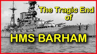 The Tragic End of HMS Barham  The Sinking of HMS Barham 1941 [upl. by Danas]