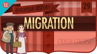 Migration Crash Course European History 29 [upl. by Petronella242]