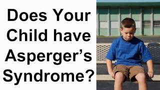 Does Your Child Have Aspergers Syndrome [upl. by Wernsman]