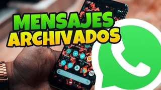 👉 Como VER los MENSAJES ARCHIVADOS en WHATSAPP 2024 ✨ [upl. by Coco313]