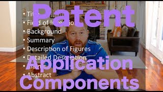 How to Patent  Lesson 310  Sections of a Patent Application [upl. by Ribak]