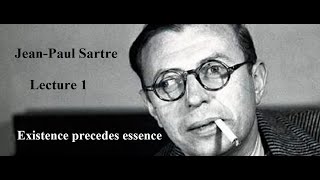 JeanPaul Sartre Lecture 1 Existence Precedes Essence [upl. by Saunders]