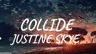 Justine Skye  Collide Solo Version [upl. by Akayas409]