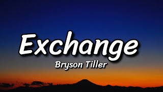 Bryson Tiller  Exchange Lyrics [upl. by Sadie]