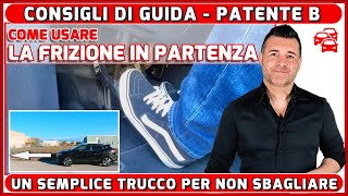 LA FRIZIONE IN PARTENZA IL MIGLIOR MODO PER FARLE SEMPRE PERFETTE  CONSIGLI PER L’ESAME DI GUIDA [upl. by Thais]