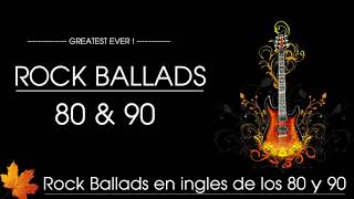 Rock Baladas en Ingles de los 80 y 90 Lo Mejor de Los Clasicos del Rock en Ingles [upl. by Killian300]