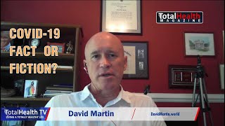 Covid 19 Fact or Fiction with David Martin  TotalHealth TV [upl. by Neenad]