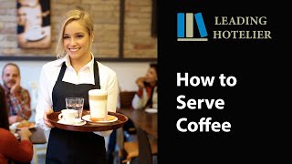 HOW TO SERVE COFFEE  Food and Beverage Service Training 14 [upl. by Duthie362]