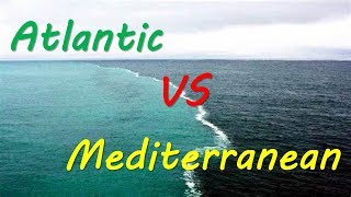 Mediterranean sea vs Atlantic ocean [upl. by Soneson]