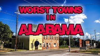 Top 10 Worst Towns in Alabama Dont live in these towns [upl. by Suedama]