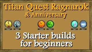 Titan Quest Ragnarok 3 Starter builds for beginners [upl. by Hpotsirhc105]