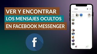 Cómo Puedo ver y Encontrar los Mensajes Ocultos en Facebook Messenger [upl. by Olwena]