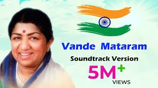 Vande Mataram  Lata Mangeshkar  Soundtrack Version  Independence Day Special Song [upl. by Skyla]