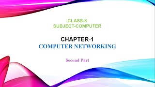 Chapter 1 Computer Networking  Part 2  Class 8 [upl. by Enayr865]