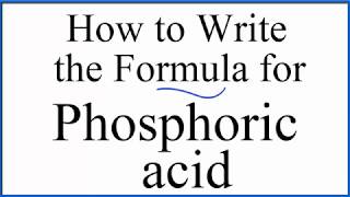 How to write the formula for Phosphoric acid H3PO4 [upl. by Leuqcar]