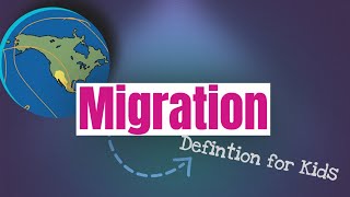 Migration Definition For Kids [upl. by Nahtam]