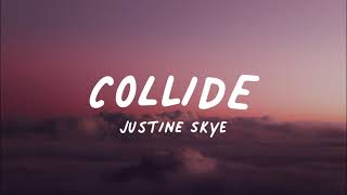 Justine Skye  Collide Lyrics [upl. by Umont231]