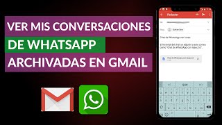 Cómo Puedo Ver mis Conversaciones de WhatsApp Archivadas en Gmail [upl. by Jessalin]