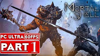 MORTAL SHELL Gameplay Walkthrough Part 1 1080p HD 60FPS PC  No Commentary FULL GAME [upl. by Nirtiak]