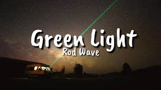 Rod Wave  Green Light Lyrics [upl. by Jael661]