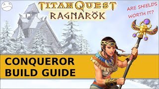 Titan Quest Ragnarok Build Guide  Conqueror Are Shields Worth It [upl. by Miculek]