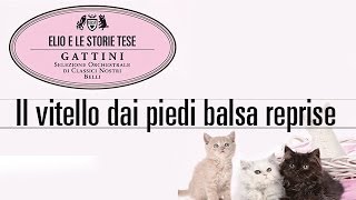 Elio e le Storie Tese  Il vitello dai piedi balsa reprise quotTratto dallalbum Gattiniquot [upl. by Bain]