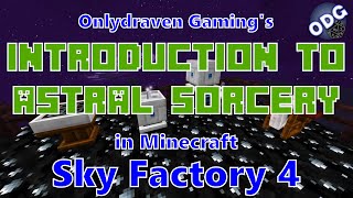 Minecraft  Sky Factory 4  Introduction to Astral Sorcery [upl. by Simone]