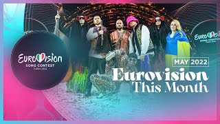 Eurovision This Month  May 2022  CONGRATULATIONS UKRAINE 🇺🇦  Eurovision News [upl. by Teiv]