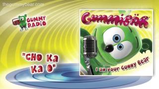 Cho Ka Ka O AUDIO TRACK Gummibär The Gummy Bear [upl. by Feliks]